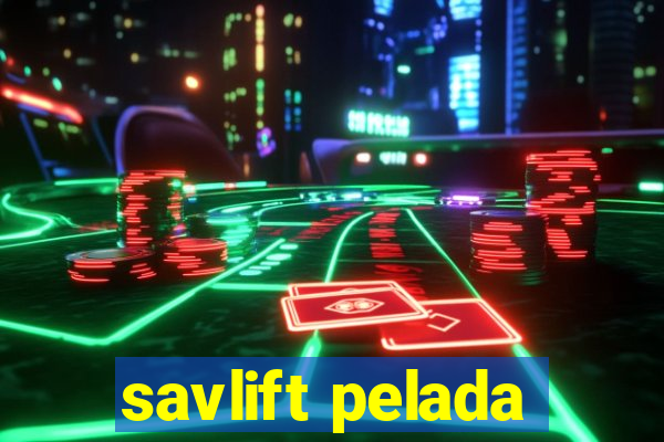 savlift pelada